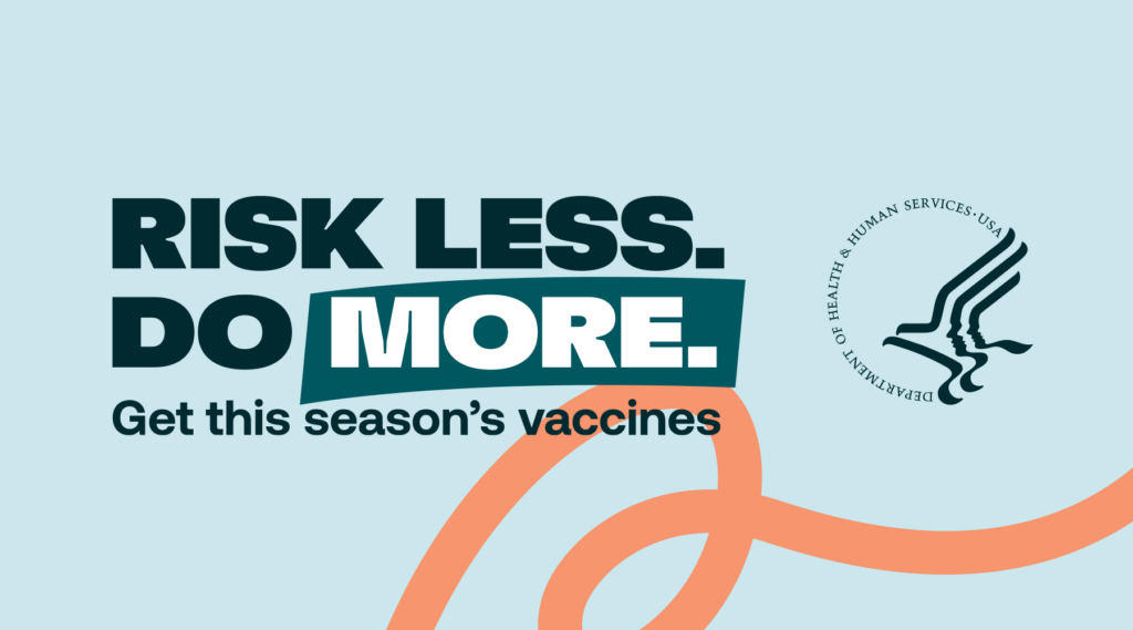 Risk Less. Do More. Get this season's vaccines.